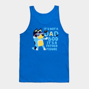 It's Not A Dad Bod It's Father Figure Tank Top